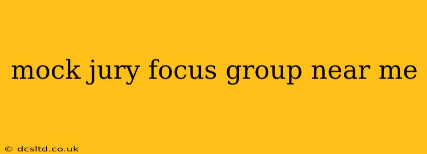 mock jury focus group near me