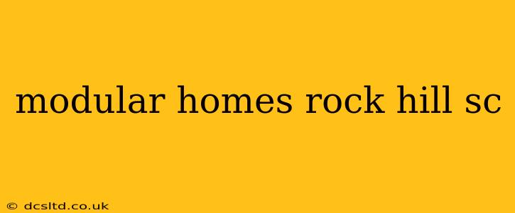 modular homes rock hill sc