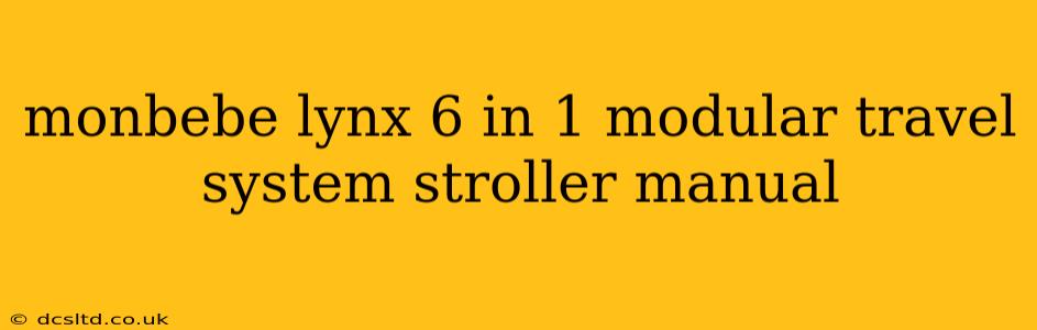 monbebe lynx 6 in 1 modular travel system stroller manual