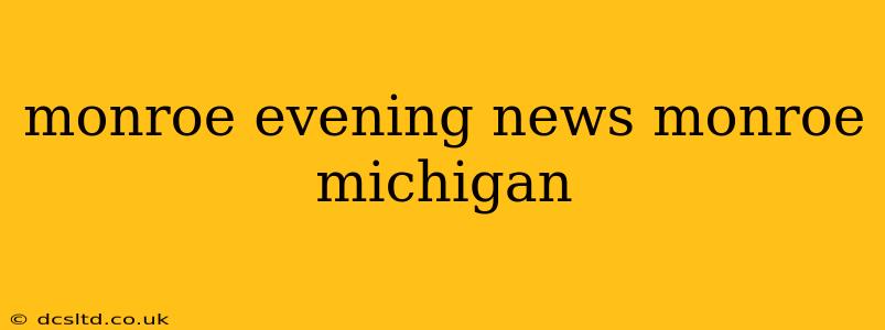 monroe evening news monroe michigan