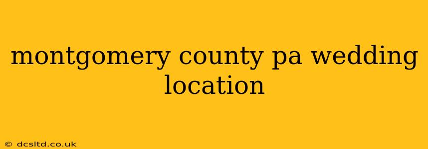 montgomery county pa wedding location