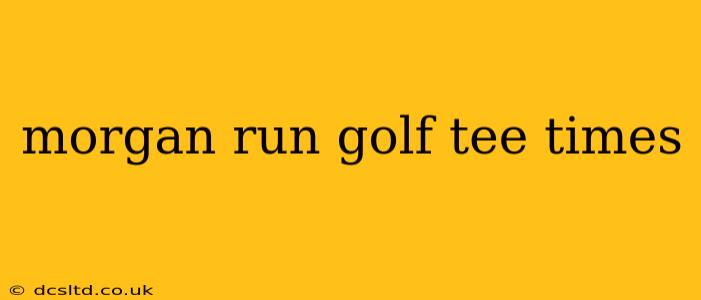 morgan run golf tee times