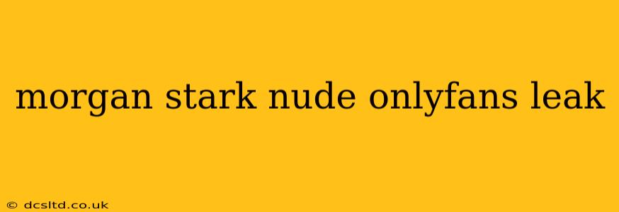 morgan stark nude onlyfans leak
