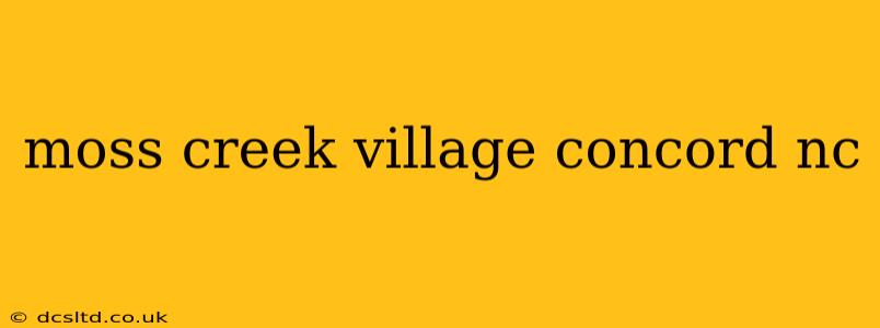 moss creek village concord nc