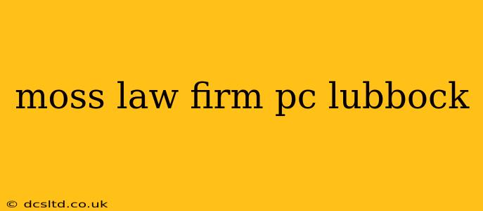 moss law firm pc lubbock