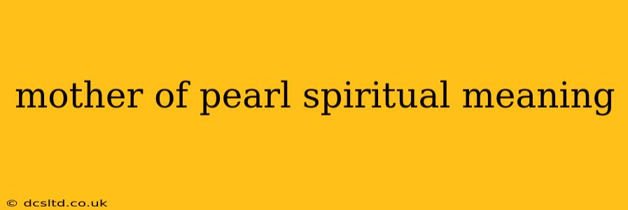 mother of pearl spiritual meaning