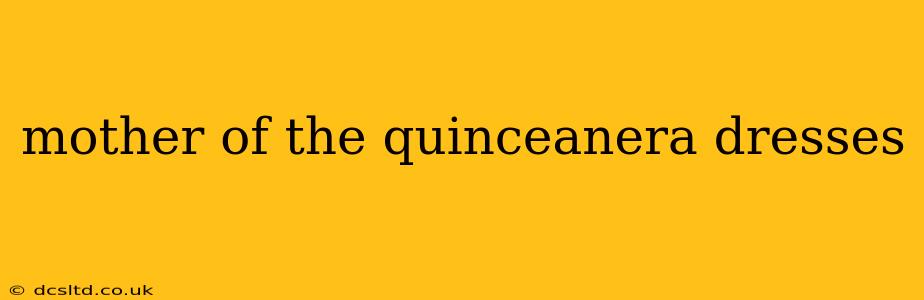 mother of the quinceanera dresses