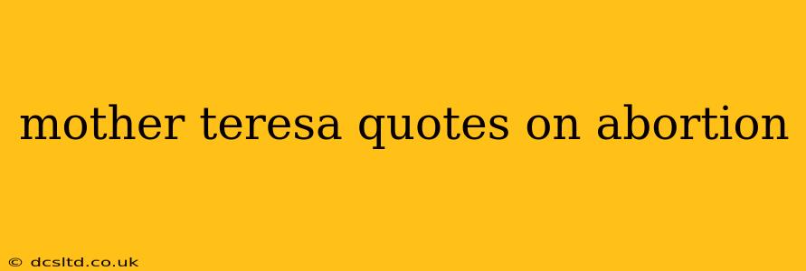 mother teresa quotes on abortion