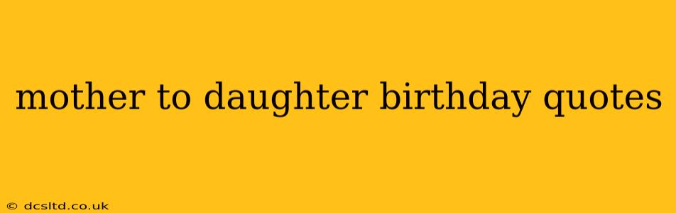 mother to daughter birthday quotes