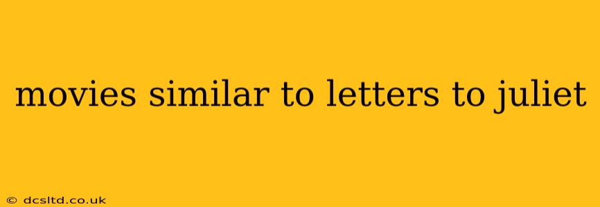 movies similar to letters to juliet