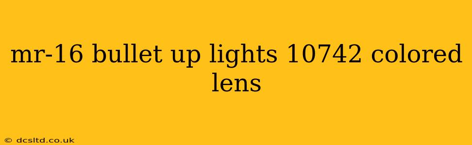 mr-16 bullet up lights 10742 colored lens