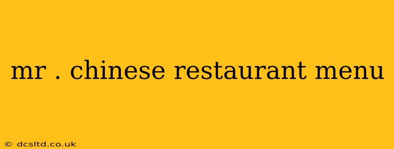 mr . chinese restaurant menu