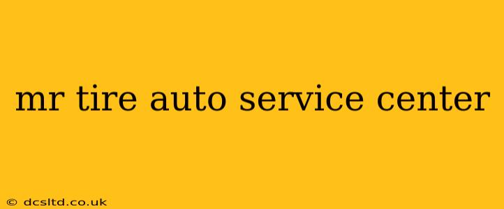 mr tire auto service center