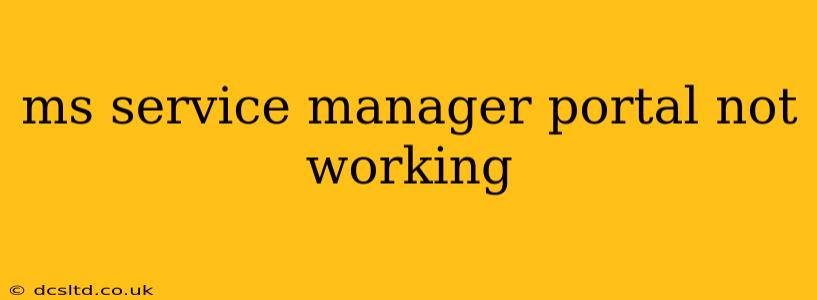 ms service manager portal not working
