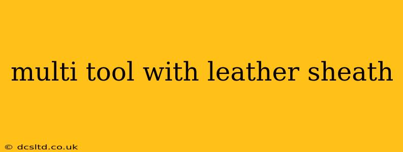 multi tool with leather sheath