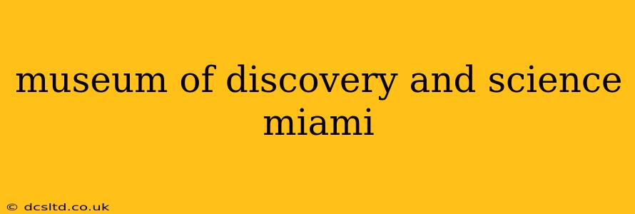 museum of discovery and science miami