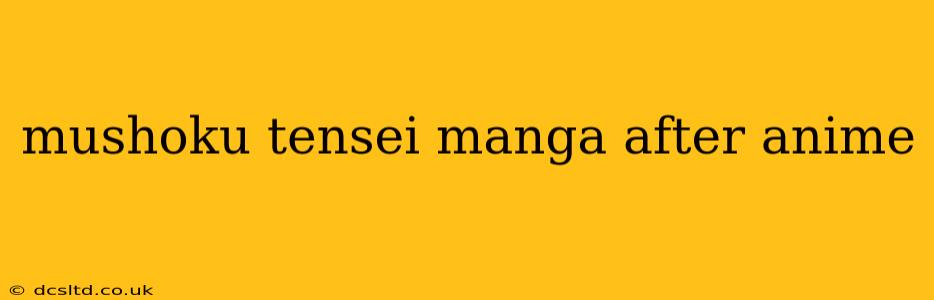 mushoku tensei manga after anime