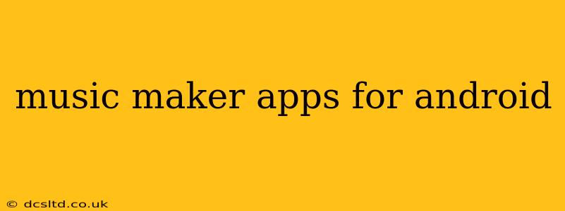 music maker apps for android