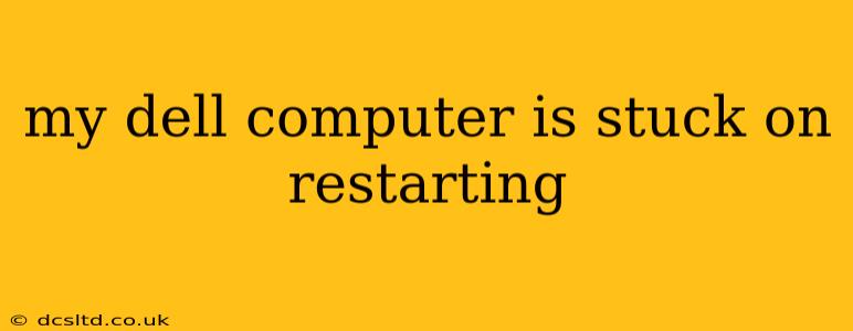 my dell computer is stuck on restarting