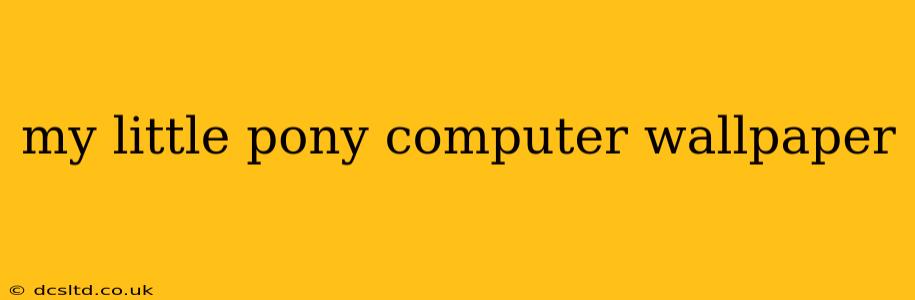 my little pony computer wallpaper