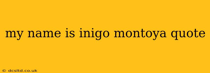 my name is inigo montoya quote