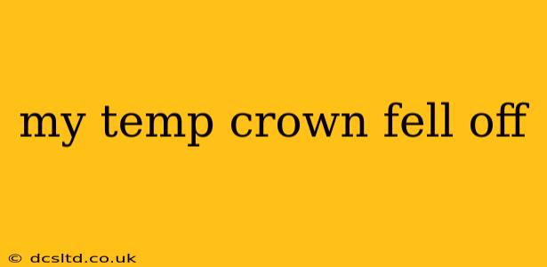my temp crown fell off