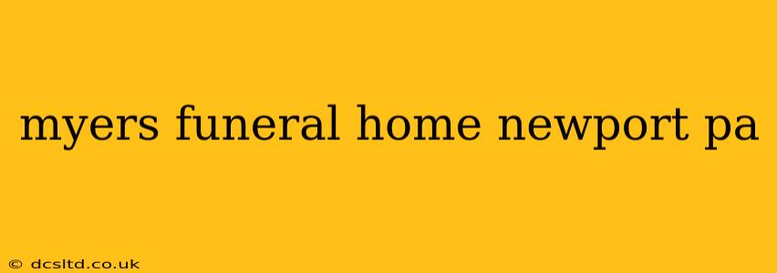 myers funeral home newport pa