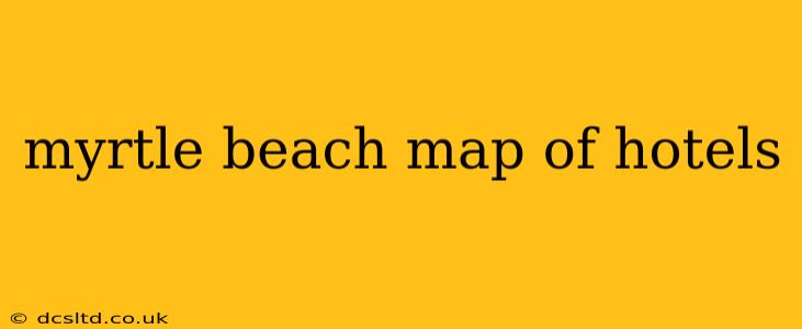 myrtle beach map of hotels