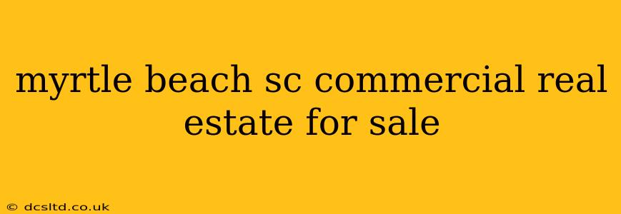myrtle beach sc commercial real estate for sale