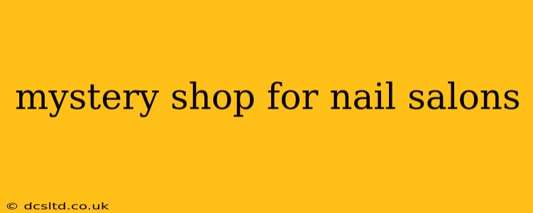 mystery shop for nail salons