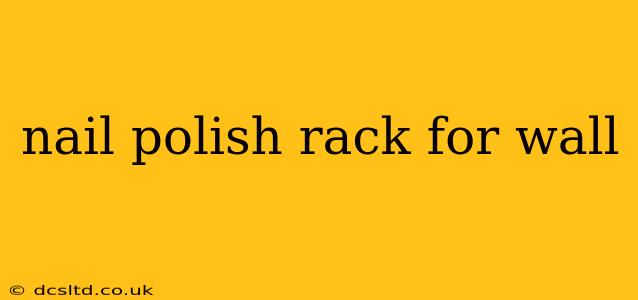 nail polish rack for wall