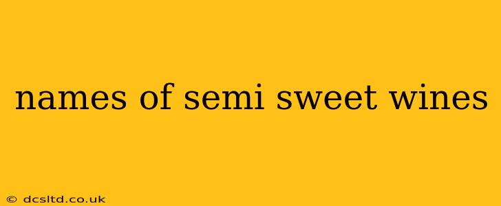 names of semi sweet wines
