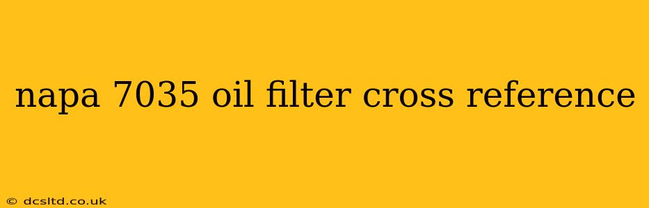 napa 7035 oil filter cross reference