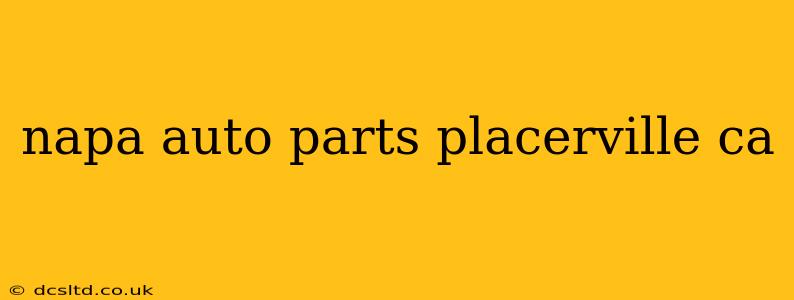 napa auto parts placerville ca
