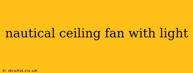 nautical ceiling fan with light