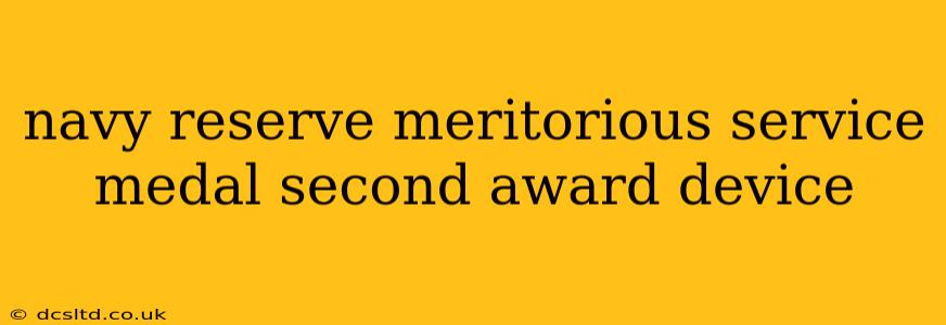 navy reserve meritorious service medal second award device