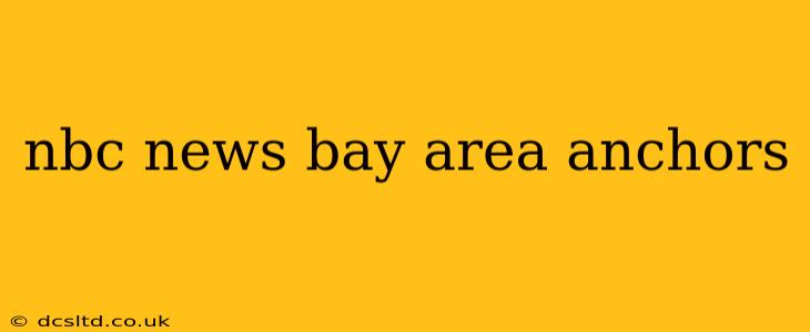 nbc news bay area anchors