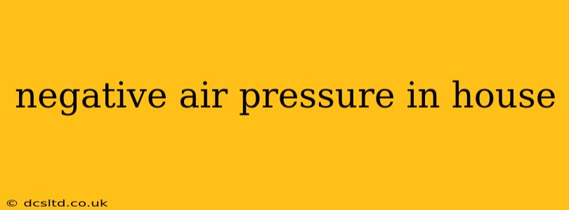 negative air pressure in house