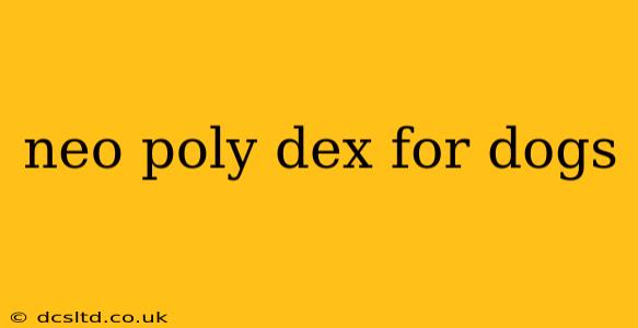 neo poly dex for dogs