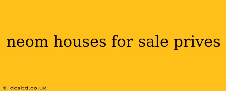 neom houses for sale prives