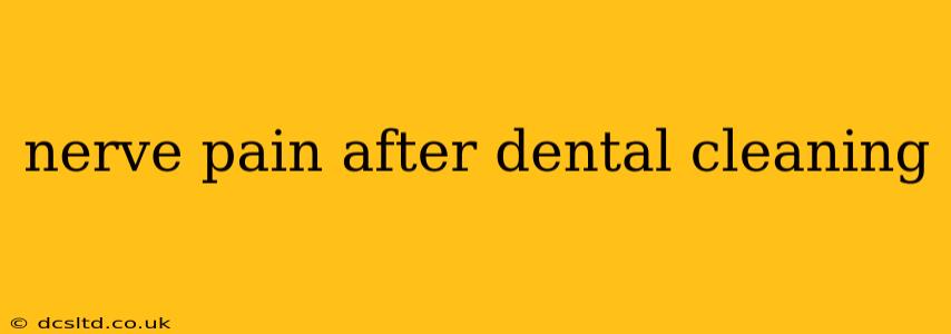 nerve pain after dental cleaning
