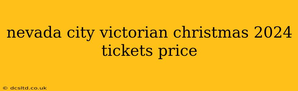 nevada city victorian christmas 2024 tickets price