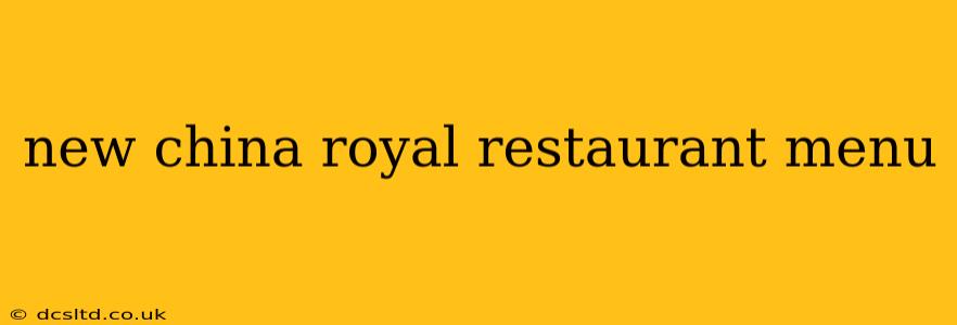 new china royal restaurant menu