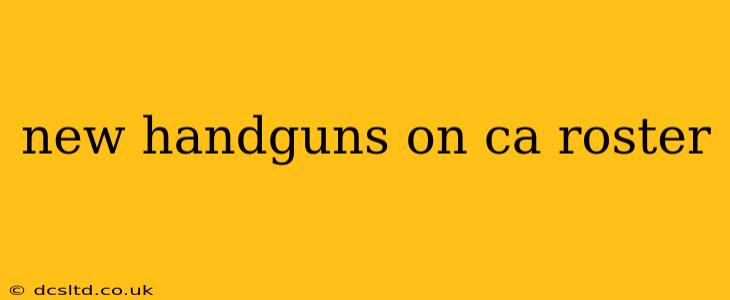 new handguns on ca roster