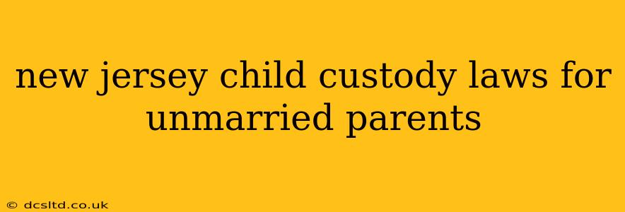 new jersey child custody laws for unmarried parents