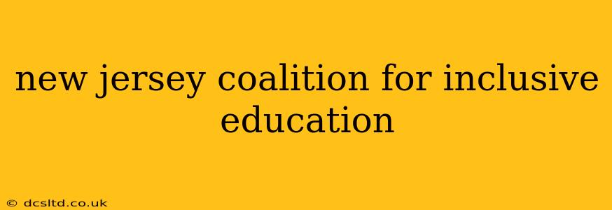 new jersey coalition for inclusive education