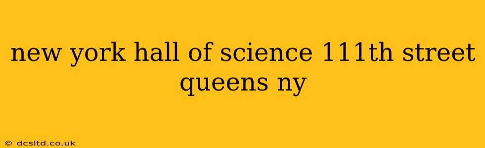 new york hall of science 111th street queens ny