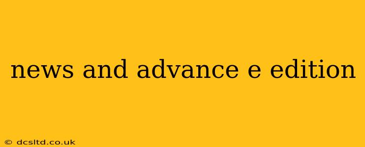 news and advance e edition