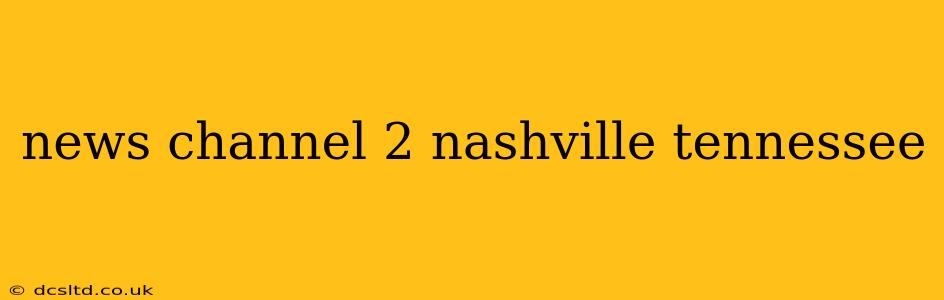 news channel 2 nashville tennessee