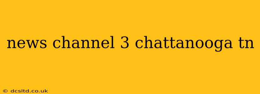news channel 3 chattanooga tn
